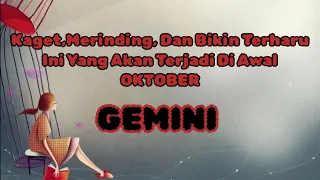 👀Gemini👀Kaget,Merinding Dan Bikin Terharu... Ini Yang Akan Terjadi Di Awal Oktober.