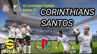 Corinthians x Santos - Estádio Neo Química Arena - Efootball 2023 PS4