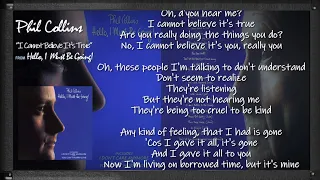 PHIL COLLINS - I Cannot Believe It's True with Lyrics