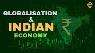 Globalisation and The Indian Economy | Full Chapter | Class 10 CBSE | Animated | Edufy SST