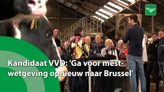 Kandidaat VVD: 'Ga voor mestwetgeving opnieuw naar Brussel'