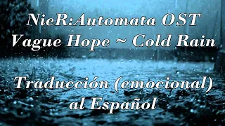 NieR:Automata OST - Vague Hope ~ Cold Rain - Emotional Translation