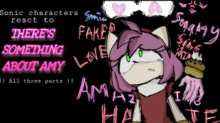 Sonic characters react to There’s Something About Amy ||All three parts|| (Gacha Club) ||No ships!||