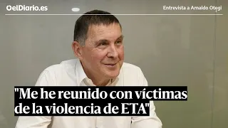 Entrevista a OTEGI: "Me he reunido con víctimas de ETA. Fue duro, pero sirvió para avanzar"