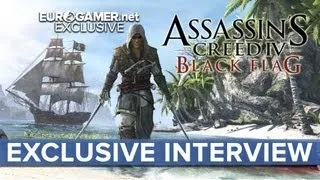 Assassin's Creed IV: Black Flag - EXCLUSIVE Interview - Eurogamer