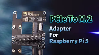 Pi 5 Adapter, PCIe To M.2, Supports NVMe Protocol M.2 Solid State Drive