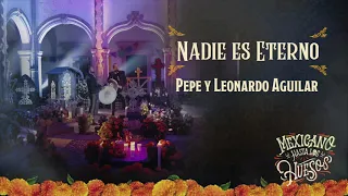 8. Nadie Es Eterno - Pepe y Leonardo Aguilar (Audio Oficial)