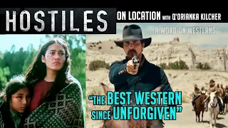 “Best Western Since UNFORGIVEN!” HOSTILES! On Location with Q’orianka Kilcher