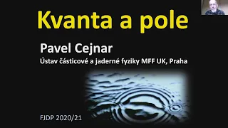 Pavel Cejnar - Kvanta a pole (MFF-FJDP 29.4.2021)