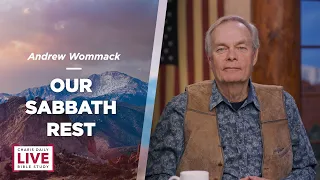 Our Sabbath Rest - Andrew Wommack - CDLBS for September 20, 2022