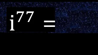 i^77 , Complex number i with exponent 77 , imaginary power