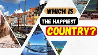 The Happiest Countries in the World