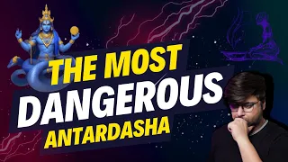 🔥The Most Dangerous Antardasha 🔥 |  Understanding Dashas with Punneit