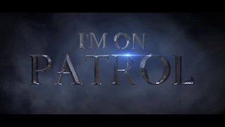 I'm On Patrol - Extended Cut