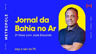 Jornal da Bahia no Ar 2ª Hora - Acelino Popó Freitas -  26/02/2024
