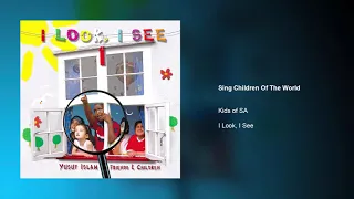 Kids of SA - Sing Children Of The World | I Look, I See