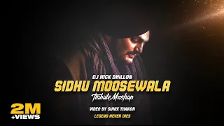Sidhu Moose Wala (Mashup) | Nick Dhillon | Sunix Thakor