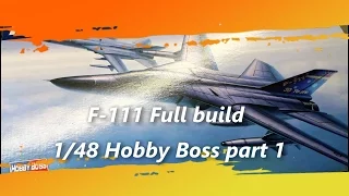 F 111 Pig Hobby Boss Full Build PART 1
