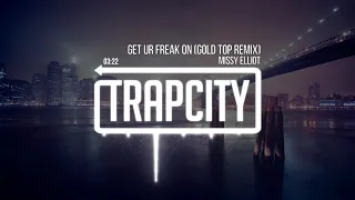 Missy Elliot - Get Ur Freak On (Gold Top Remix)
