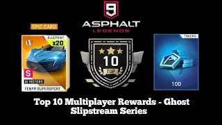 Top 10 Multiplayer Rewards Ghost Slipstream Series | Asphalt 9