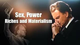 Billy Graham : Sex, Power, Riches and Materialism