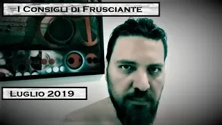 I Consigli di Frusciante: Luglio 2019