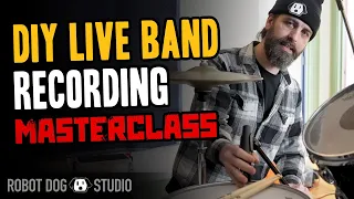 DIY Live Band Recording Masterclass - Pro Recording Without the Pro Studio