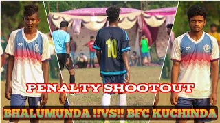 SEMI FINAL // BFC KUCHINDA 🆚 BHALUMUNDA SNG // PENALTY SHOOTOUT // VSS CUP TULUB 2021