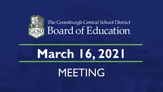 GCSD BOE Meeting March 16, 2021