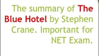 The summary of The Blue Hotel by Stephen Crane. Important for NET Exam.