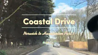 Coastal Drive - Norwich to Hunstanton Part 1 ||OM||