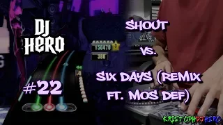 DJ Hero - Shout vs. Six Days (Remix ft. Mos Def) 100% FC (Expert)