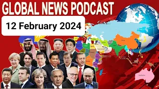 12 February 2024, BBC Global News Podcast 2023, BBC English News Today 2023, Global News Podcast