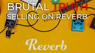 Brutal Truth About Selling On Reverb!