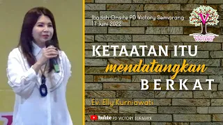 KETAATAN ITU MENDATANGKAN BERKAT - Ev. Elly Kurniawati - Ibadah  PD Victory Semarang 17 Jun 2022