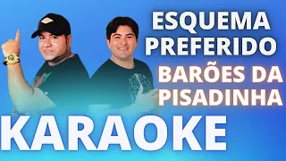 ESQUEMA PREFERIDO - OS BARÕES DA PISADINHA - KARAOKE