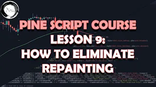 Pine Script [OUTDATED V4] Tutorial | Lesson 9 | How To Avoid Repainting!