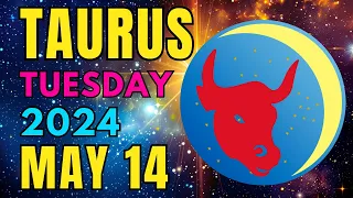 Taurus ♉ 🙏𝐘𝐨𝐮 𝐀𝐫𝐞 𝐆𝐨𝐢𝐧𝐠 𝐓𝐨 𝐆𝐞𝐭 𝐖𝐡𝐚𝐭 𝐘𝐨𝐮 𝐖𝐚𝐧𝐭🤩 Horoscope For Today May 14, 2024 | Tarot