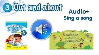 Аудіо до Sing a song Module 3 Out and about Smart junior 3