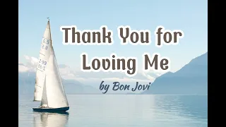 Thank You for Loving Me (LYRICS) - Bon Jovi