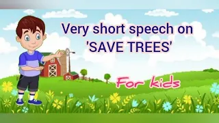 Short speech on save trees/ a few words about trees.