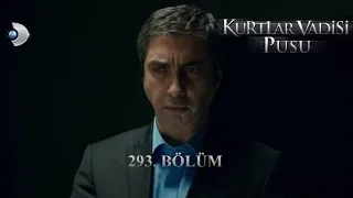 Kurtlar Vadisi Pusu 293.Bölüm Kanal D HDTV 1080p