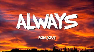 Always - Bon Jovi (Lyrics)