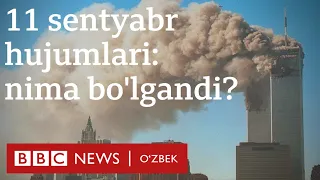 11 сентябрь ҳужумлари: Воқеалар қандай юз берганди? BBC News O'zbek Amerika USA 9/11 O'zbekiston