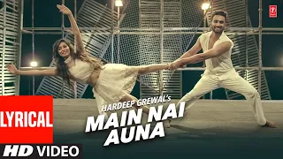 Hardeep Grewal : Main Nai Auna (Full Song) with Lyrics | Latest Punjabi Songs 2023 | T-Series