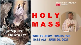 Live 10:15 AM Holy Mass with Fr Jerry Orbos SVD - June 20 2021, 12th Sunday in Ordinary Time