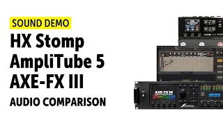 AmpliTube 5 vs. HX Stomp vs. Axe FX III - Audio Comparison (no talking)