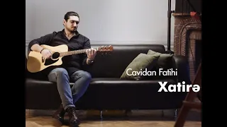 Cavidan Fatihi - Xatirə (şeir: Xəzər Süleymanlı)