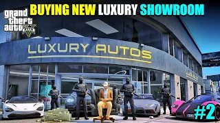 BUYING NEW LUXURY SHOWROOM | GTA 5 GAME PLAY | #2