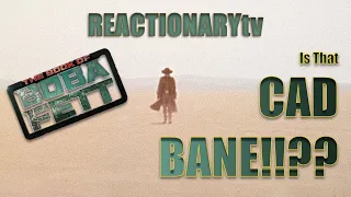 REACTIONARYtv | "Is That Cad Bane" | The Book of Boba Fett 1X6 " | Reactions